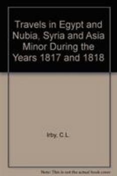 Hardcover Travels in Egypt and Nubia, Syria and Asia Minor: During the Years 1817 & 1818 Book