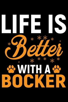 Paperback Life Is Better With A Bocker: Cool Bocker Dog Journal Notebook - Bocker Puppy Lover Gifts - Funny Bocker Dog Notebook - Bocker Owner Gifts. 6 x 9 in Book