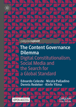 Hardcover The Content Governance Dilemma: Digital Constitutionalism, Social Media and the Search for a Global Standard Book