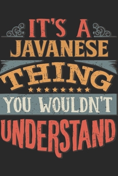 It's A Javanese Thing You Wouldn't Understand: Gift For Javanese Lover 6x9 Planner Journal