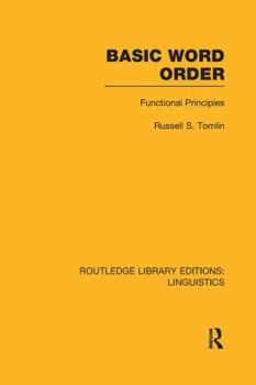 Basic Word Order: Functional Principles - Book  of the Routledge Library Editions: Linguistics