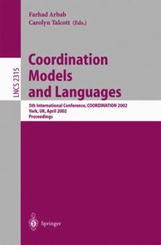 Paperback Coordination Models and Languages: 5th International Conference, Coordination 2002, York, Uk, April 8-11, 2002 Proceedings Book