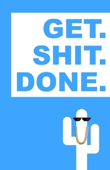 Paperback Get Shit Done.: by Cactus. Unique Ruled Notebook, Notepad, Journal, Diary - 160 pages. BLUE Book
