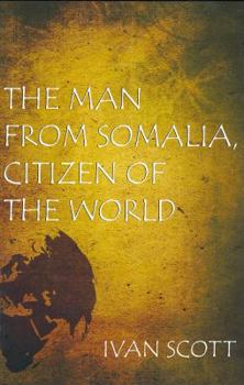 Hardcover The Man from Somalia: Citizen of the World Book