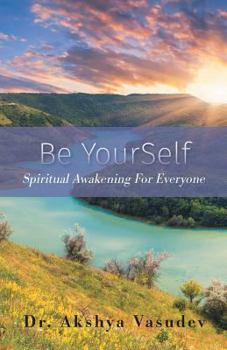 Be Yourself: Spiritual Awakening for Everyone