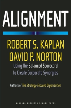 Hardcover Alignment: Using the Balanced Scorecard to Create Corporate Synergies Book