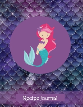 Recipe Journal: Recipe Journal Keeper for Heirloom, Gift, Family, Household, Recipe Records with a purple mermaid