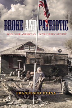 Paperback Broke and Patriotic: Why Poor Americans Love Their Country Book