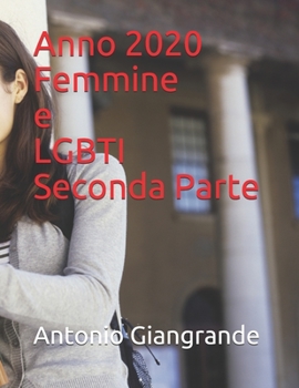 Anno 2020 Femmine e LGBTI Seconda Parte (La Società)
