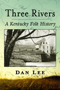 Paperback Three Rivers: A Kentucky Folk History Book
