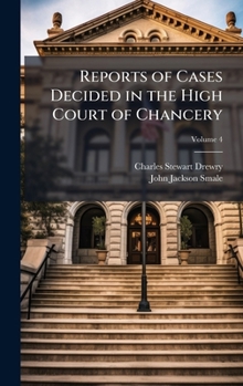 Reports of Cases Decided in the High Court of Chancery