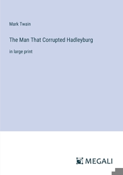 Paperback The Man That Corrupted Hadleyburg: in large print Book