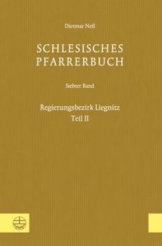 Hardcover Schlesisches Pfarrerbuch: Siebter Band: Regierungsbezirk Liegnitz, Teil II [German] Book