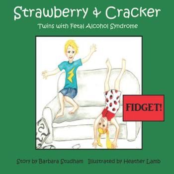 Paperback Fidget!: Strawberry & Cracker - Twins with Fetal Alcohol Syndrome Book