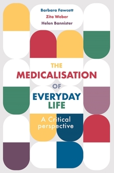 Paperback The Medicalisation of Everyday Life: A Critical Perspective Book