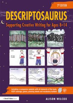 Hardcover Descriptosaurus: Supporting Creative Writing for Ages 8-14 Book