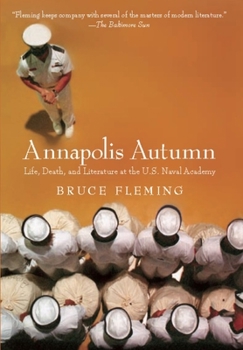 Hardcover Annapolis Autumn: Life, Death, and Literature at the U.S. Naval Academy Book