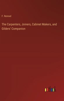 Hardcover The Carpenters, Joiners, Cabinet Makers, and Gilders' Companion Book