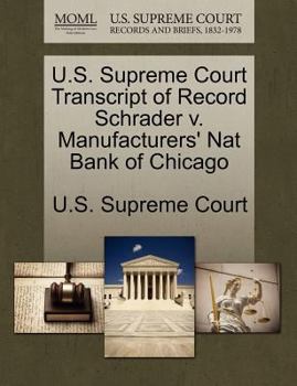 Paperback U.S. Supreme Court Transcript of Record Schrader V. Manufacturers' Nat Bank of Chicago Book