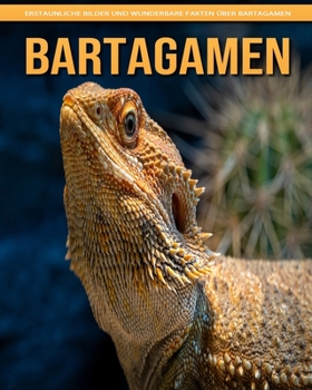 Paperback Bartagamen: Erstaunliche Bilder und wunderbare Fakten über Bartagamen [German] [Large Print] Book