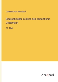 Paperback Biographisches Lexikon des Kaiserthums Oesterreich: 57. Theil [German] Book
