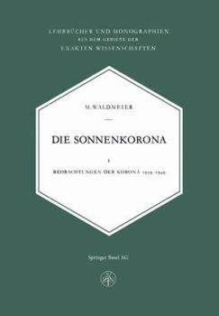 Paperback Die Sonnenkorona: Beobachtungen Der Korona 1939-1949 [German] Book