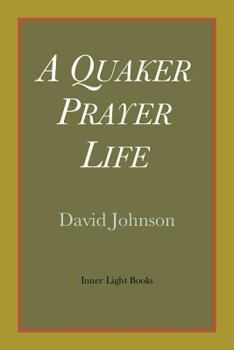 Paperback A Quaker Prayer Life Book