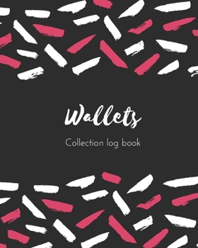 Paperback Wallets Collection log book: Keep Track Your Collectables ( 60 Sections For Management Your Personal Collection ) - 125 Pages, 8x10 Inches, Paperba Book
