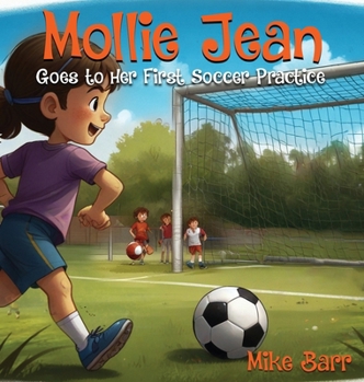 Mollie Jean Goes To Her First Soccer Practice