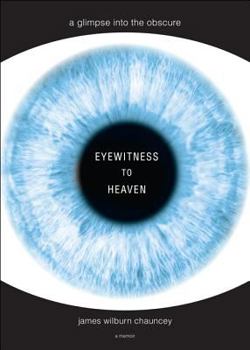 Paperback Eyewitness to Heaven: A Glimpse Into the Obscure Book