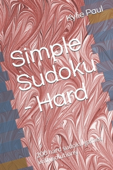 Paperback Simple Sudoku - Hard: 200 hard sudoku games, with solutions. Book