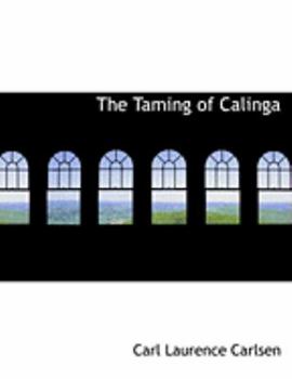 Paperback The Taming of Calinga [Large Print] Book