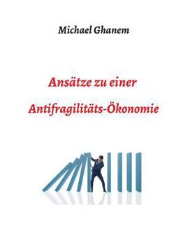 Paperback Ansätze zu einer Antifragilitätsökonomie [German] Book