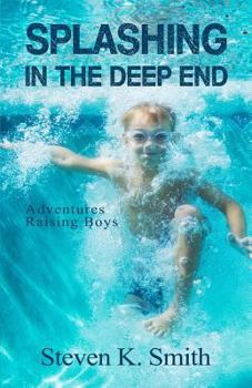 Paperback Splashing in the Deep End: Adventures Raising Boys Book