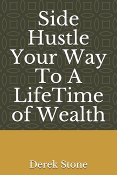 Paperback Side Hustle Your Way To A LifeTime of Wealth Book