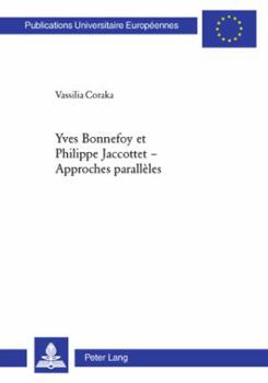 Yves Bonnefoy Et Philippe Jaccottet - Approches Parallèles: Approches Parallèles