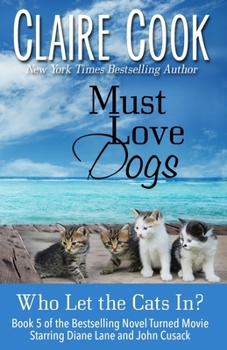 Paperback Must Love Dogs: Who Let the Cats In? Book