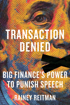 Hardcover Transaction Denied: Big Finance's Power to Punish Speech Book