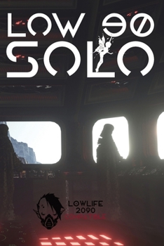 Paperback Low 90 Solo: Solo Roleplaying Lowlife 2090 Book
