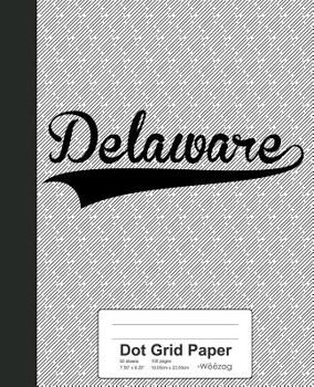 Paperback Dot Grid Paper: DELAWARE Notebook Book