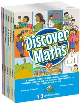 Paperback Discover Maths 2: 8 Engaging Stories on Basic Shapes, 3D Shapes, Comparing Quantity and Size, Rational Counting Up to 10, Time, Length, Mass & Volume Book