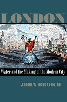 Hardcover London: Water and the Making of the Modern City Book