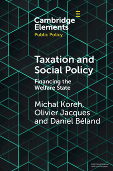 Taxation and Social Policy: Financing the Welfare State (Elements in Public Policy)