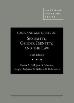 Hardcover Cases and Materials on Sexuality, Gender Identity, and the Law (American Casebook Series) Book