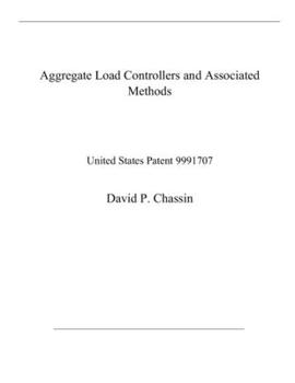 Paperback Aggregate Load Controllers and Associated Methods: United States Patent 9991707 Book