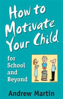 Mass Market Paperback How to Motivate Your Child for School and Beyond Book