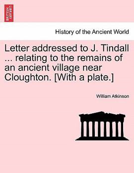 Paperback Letter Addressed to J. Tindall ... Relating to the Remains of an Ancient Village Near Cloughton. [with a Plate.] Book