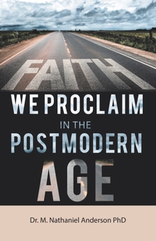 Paperback Faith We Proclaim in the Postmodern Age Book