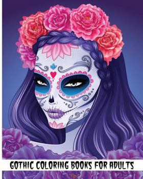 Gothic Coloring Books for Adults: Day of the Dead Coloring Book (Coloring Books for Adults)