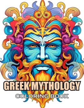 Paperback Greek Mythology Coloring Book: 100+ Exciting and Adorable Illustrations for All Ages Book